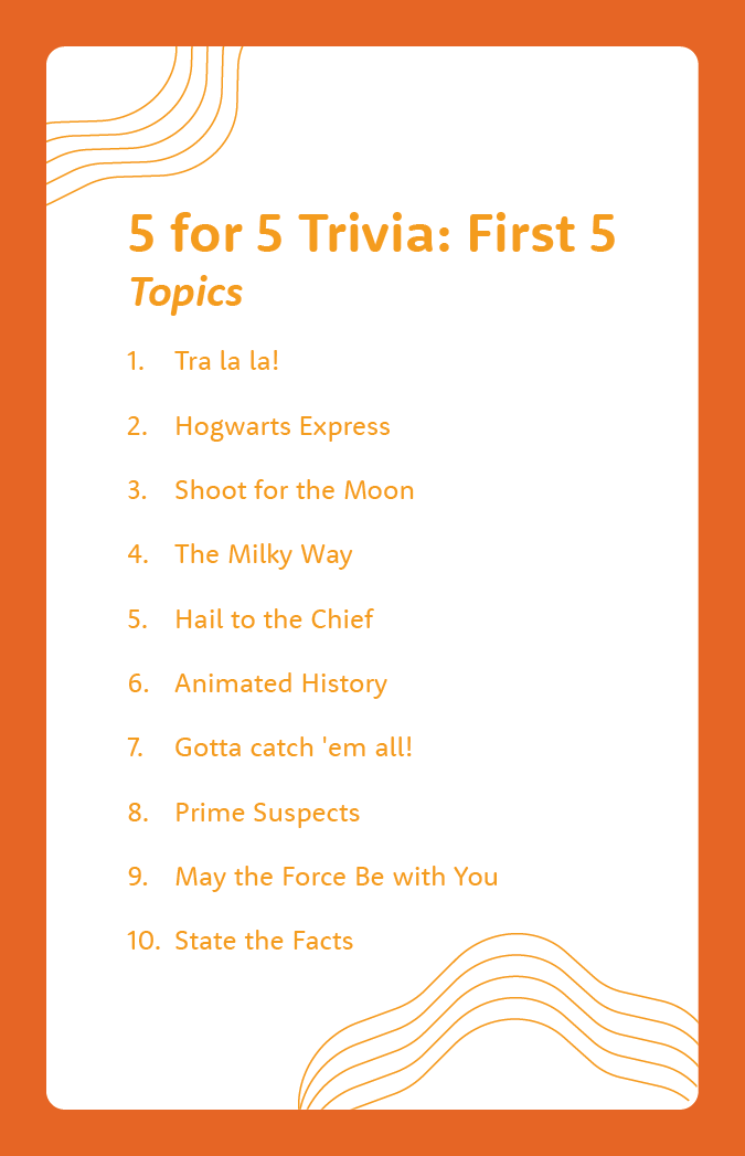5 for 5 Trivia: First 5