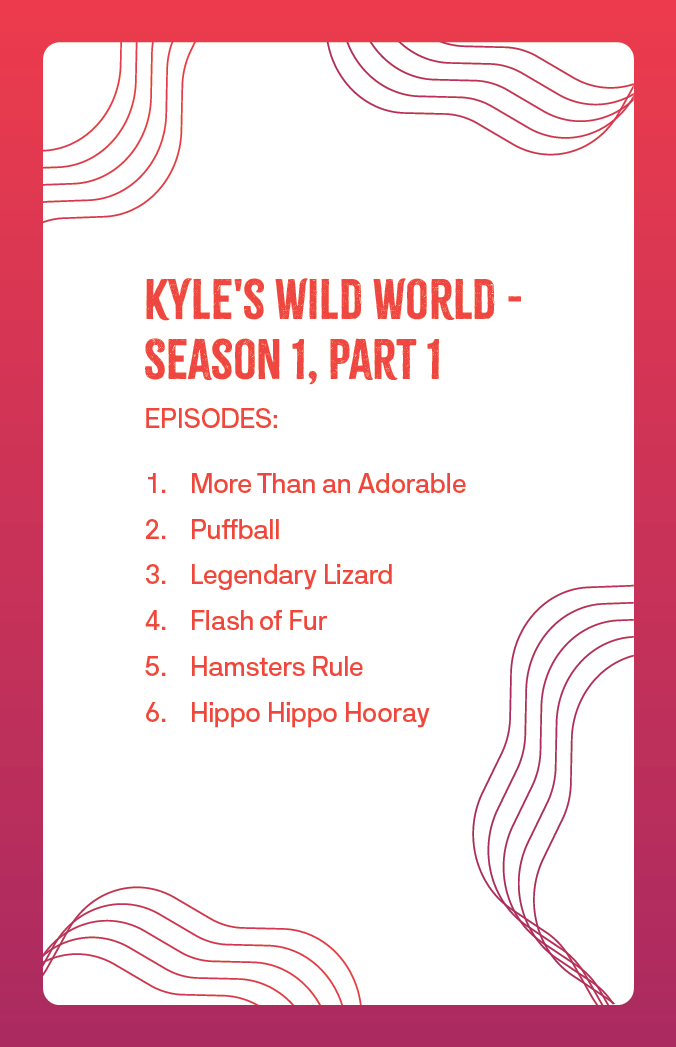 Kyle's Wild World - Season 1, Part 1