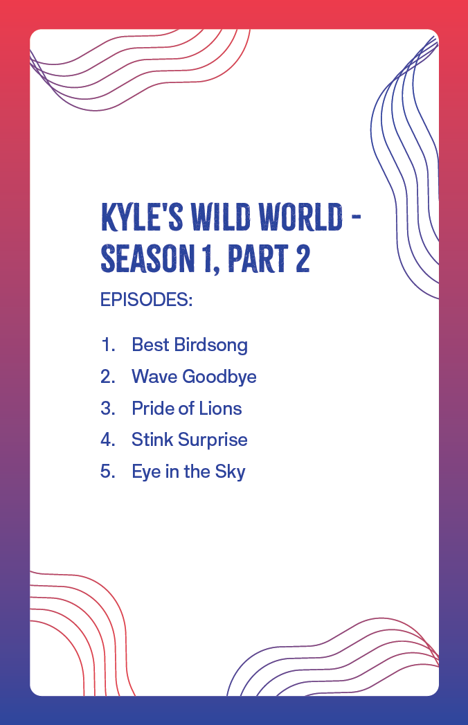 Kyle's Wild World - Season 1, Part 2