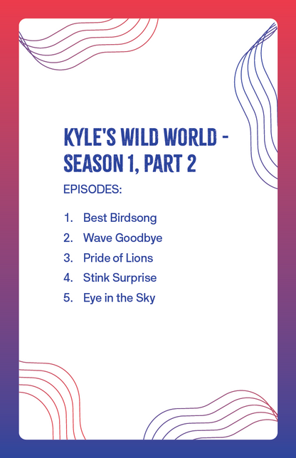 Kyle's Wild World - Season 1, Part 2